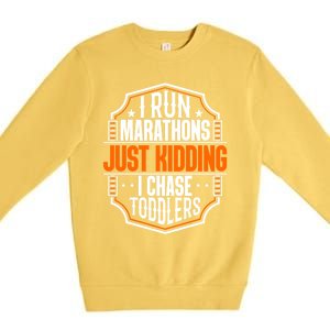 I Run Marathons Just Ding Chase Funny Mom Gift Premium Crewneck Sweatshirt