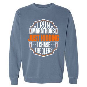 I Run Marathons Just Ding Chase Funny Mom Gift Garment-Dyed Sweatshirt