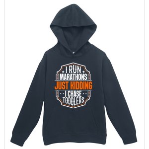 I Run Marathons Just Ding Chase Funny Mom Gift Urban Pullover Hoodie