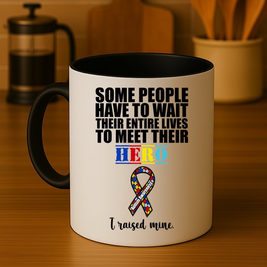 I Raised My Hero Autism Awareness Quote Mug
