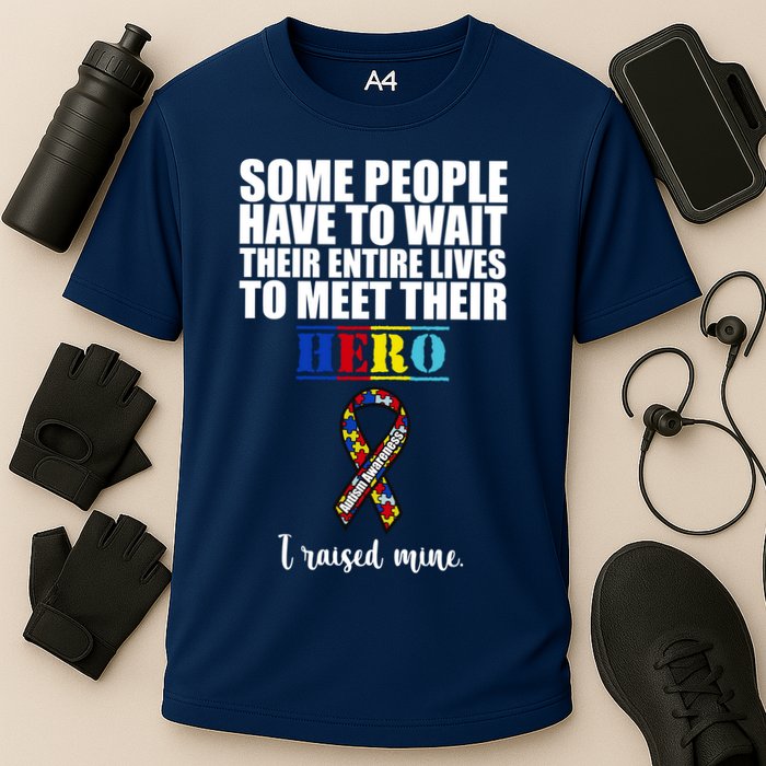 I Raised My Hero Autism Awareness Quote Cooling Performance Crew T-Shirt
