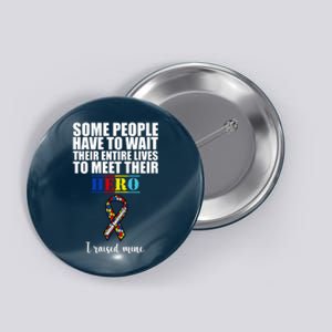 I Raised My Hero Autism Awareness Quote Button