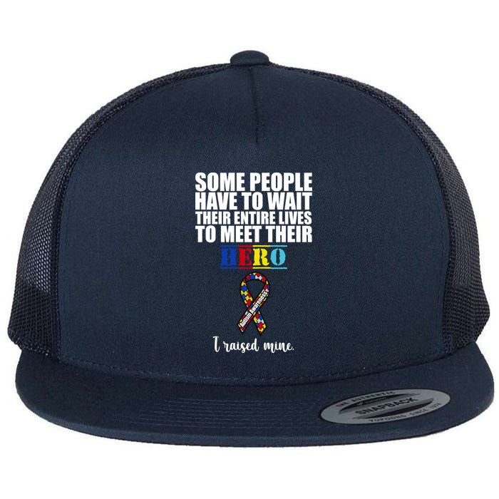 I Raised My Hero Autism Awareness Quote Flatbill Hat