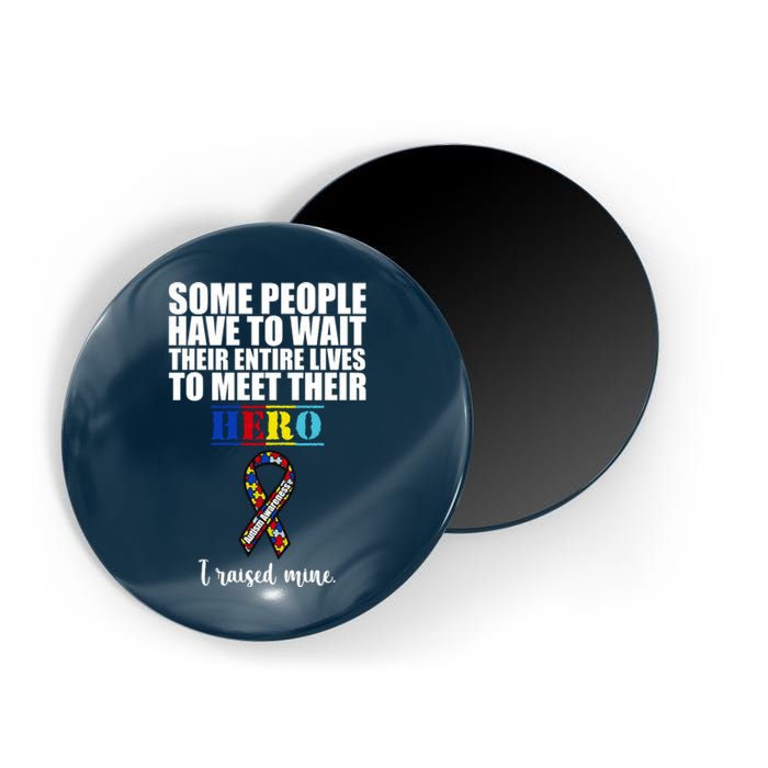 I Raised My Hero Autism Awareness Quote Magnet