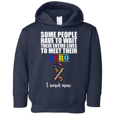 I Raised My Hero Autism Awareness Quote Toddler Hoodie