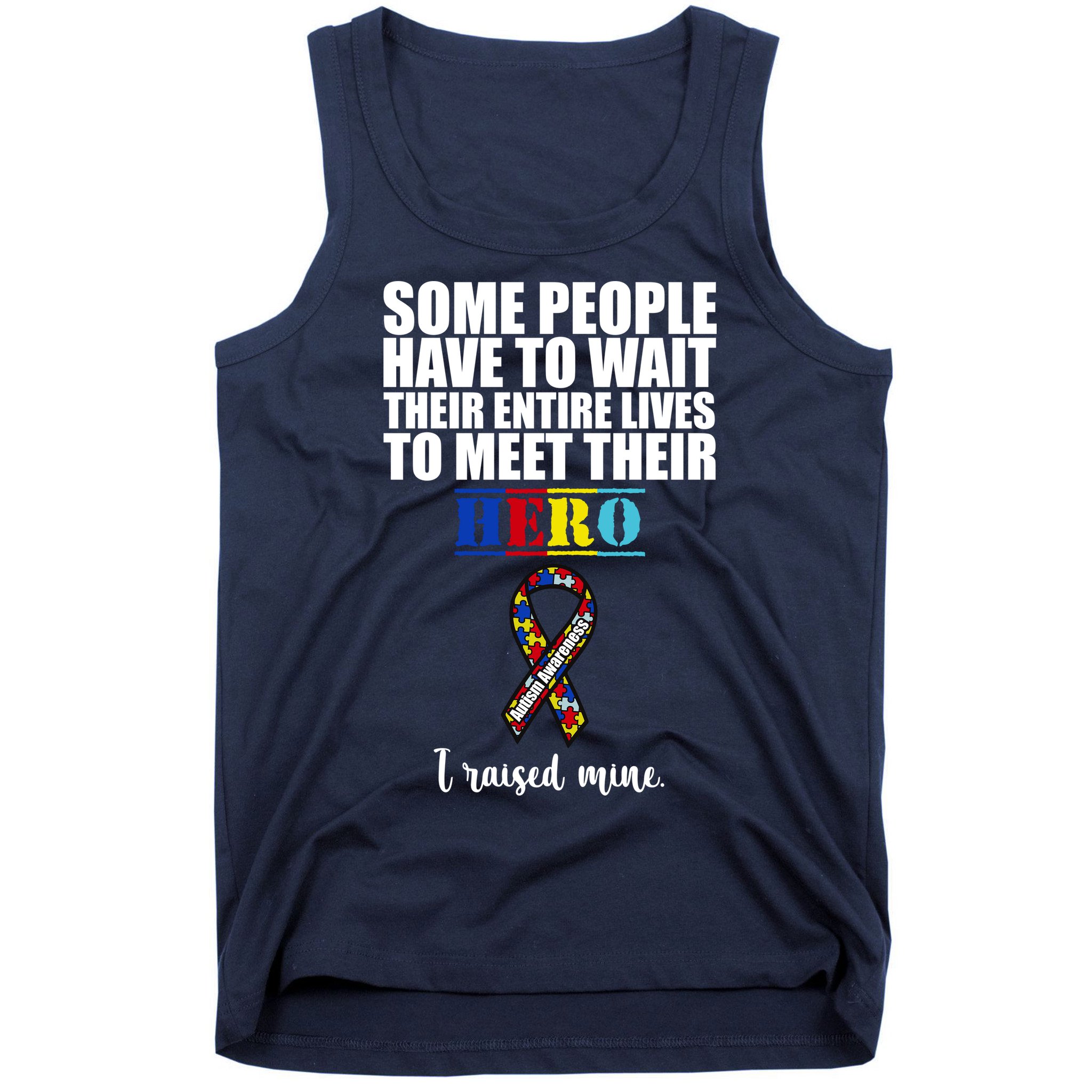 I Raised My Hero Autism Awareness Quote Tank Top