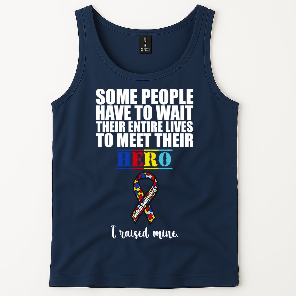 I Raised My Hero Autism Awareness Quote Tank Top