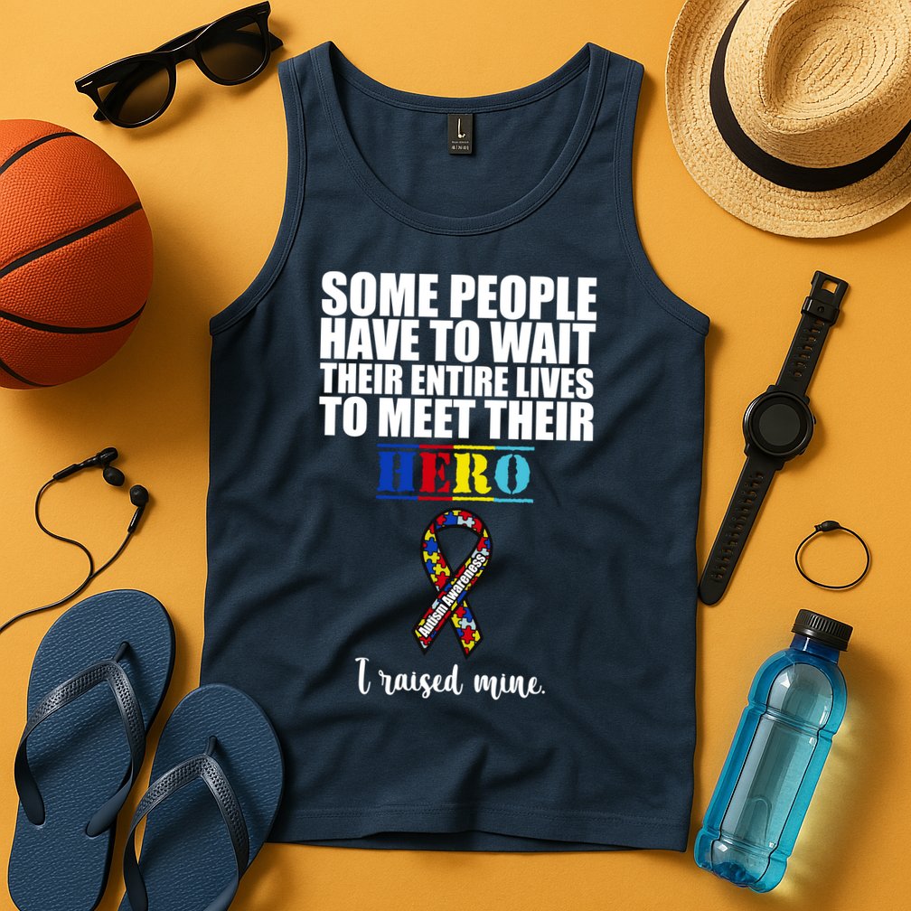 I Raised My Hero Autism Awareness Quote Tank Top