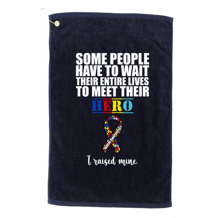 I Raised My Hero Autism Awareness Quote Platinum Collection Golf Towel