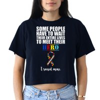 I Raised My Hero Autism Awareness Quote Women's Crop Top Tee