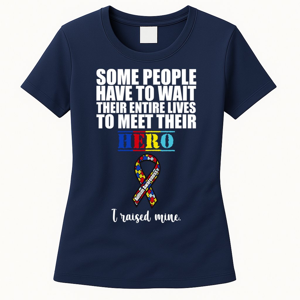 I Raised My Hero Autism Awareness Quote Womens T-Shirt