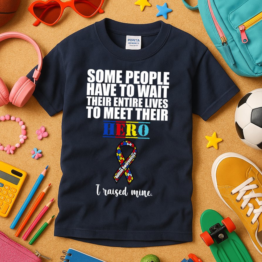 I Raised My Hero Autism Awareness Quote Kids T-Shirt