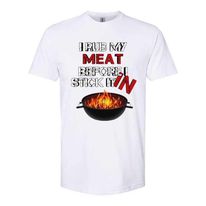 I Rub My Meat Before I Stick It In Design Summer BBQ Softstyle CVC T-Shirt