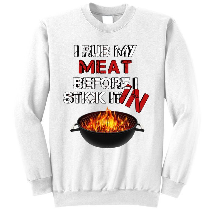 I Rub My Meat Before I Stick It In Design Summer BBQ Sweatshirt