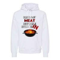 I Rub My Meat Before I Stick It In Design Summer BBQ Premium Hoodie