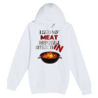 I Rub My Meat Before I Stick It In Design Summer BBQ Premium Pullover Hoodie