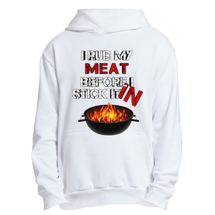 I Rub My Meat Before I Stick It In Design Summer BBQ Urban Pullover Hoodie