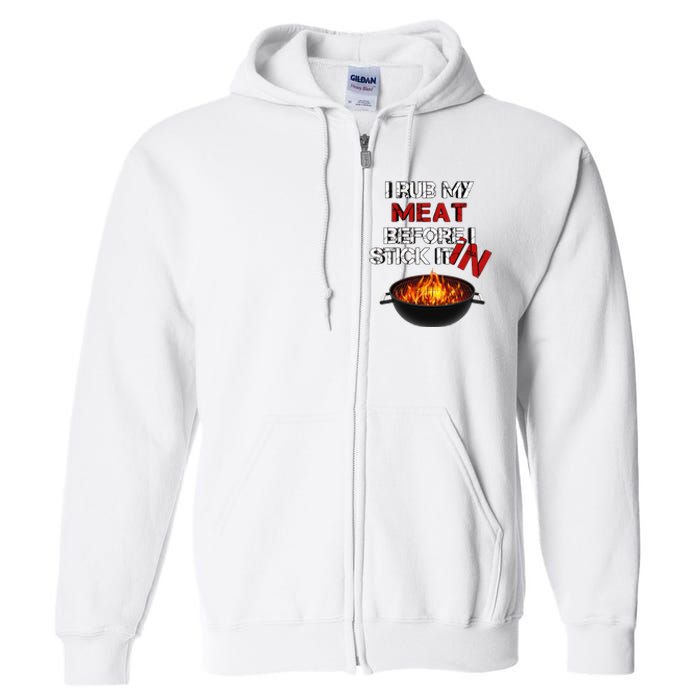 I Rub My Meat Before I Stick It In Design Summer BBQ Full Zip Hoodie