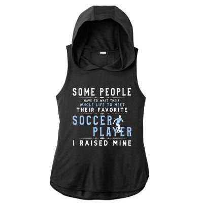 I Raised My Favorite Soccer Player Gift Proud Dad And Mom Gift Cool Gift Ladies PosiCharge Tri-Blend Wicking Draft Hoodie Tank