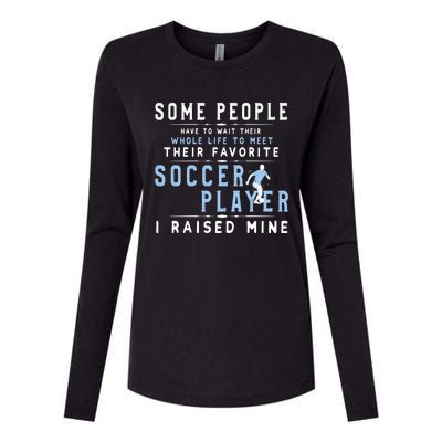 I Raised My Favorite Soccer Player Gift Proud Dad And Mom Gift Cool Gift Womens Cotton Relaxed Long Sleeve T-Shirt