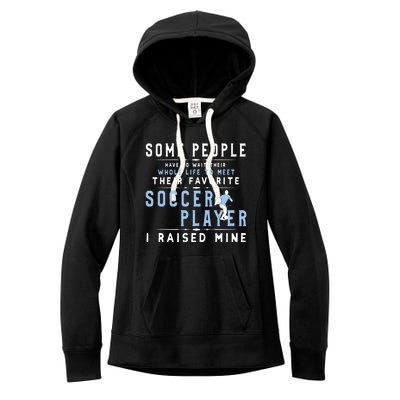 I Raised My Favorite Soccer Player Gift Proud Dad And Mom Gift Cool Gift Women's Fleece Hoodie