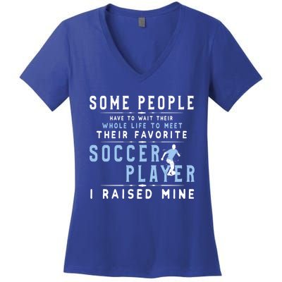 I Raised My Favorite Soccer Player Gift Proud Dad And Mom Gift Cool Gift Women's V-Neck T-Shirt