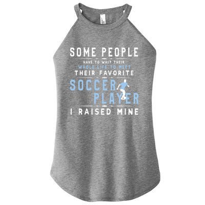 I Raised My Favorite Soccer Player Gift Proud Dad And Mom Gift Cool Gift Women's Perfect Tri Rocker Tank