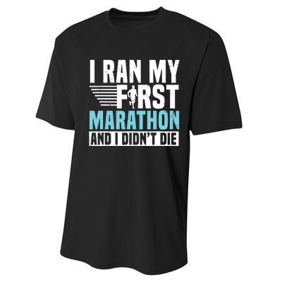 I Ran My First Marathon And I Didnt Die Marathoner Runner Performance Sprint T-Shirt