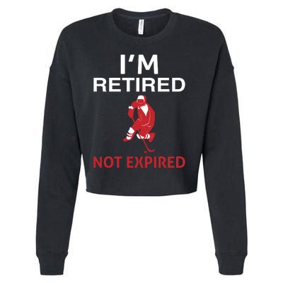 I'm Retired Not Expired Cropped Pullover Crew