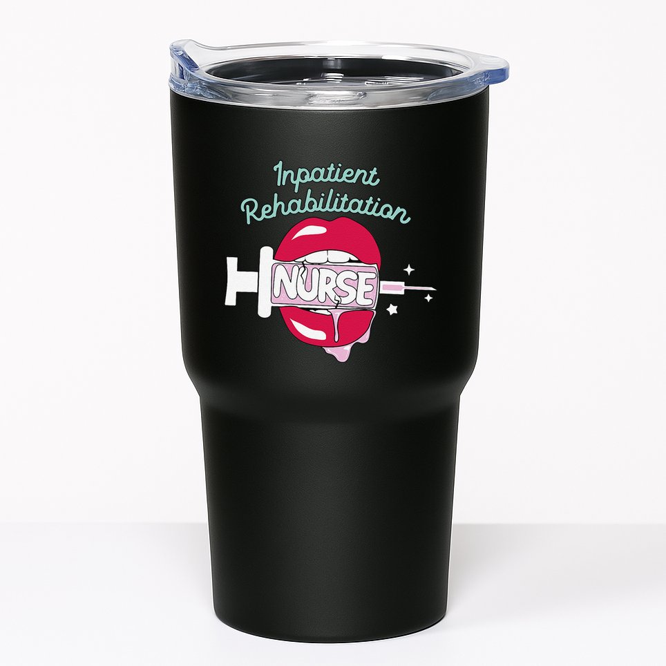 Inpatient Rehabilitation Nurse Rn Rehab Nursing Hot Lips Tumbler