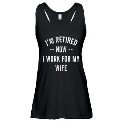 Im Retired Now I Work For My Wife I Have A New Job Ladies Essential Flowy Tank