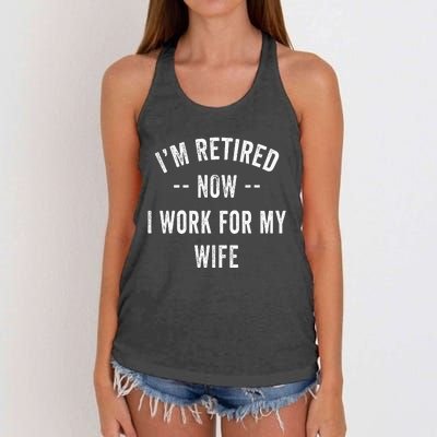 Im Retired Now I Work For My Wife I Have A New Job Women's Knotted Racerback Tank