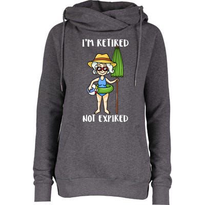 Im Retired Not Expired Retired Grandma Beach Vacation Gift Womens Funnel Neck Pullover Hood