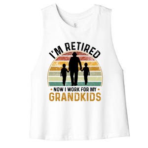 Im Retired Now I Work For My Grand Retired Grandpa Funny Gift Women's Racerback Cropped Tank