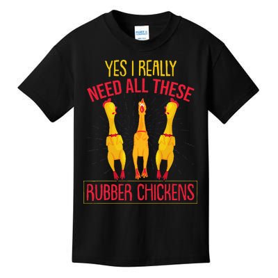 I Really Need All These Rubber Chickens Kids T-Shirt