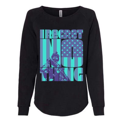 I Regret Nothing Great Gift Womens California Wash Sweatshirt