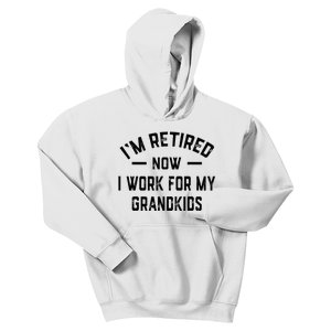 I’m Retired Now I Work For My Grand Kids Hoodie