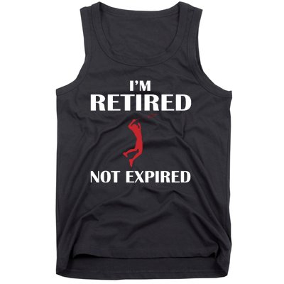 I'm Retired Not Expired Tank Top