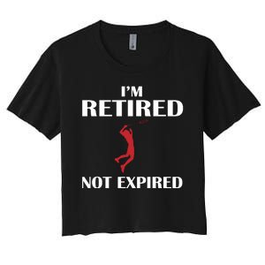 I'm Retired Not Expired Women's Crop Top Tee