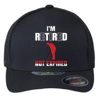 I'm Retired Not Expired Flexfit Unipanel Trucker Cap