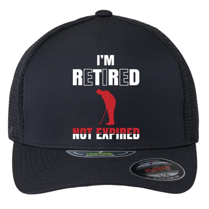 I'm Retired Not Expired Flexfit Unipanel Trucker Cap