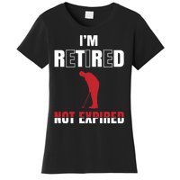 I'm Retired Not Expired Women's T-Shirt