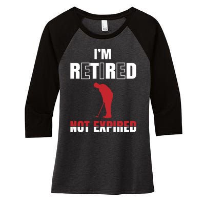 I'm Retired Not Expired Women's Tri-Blend 3/4-Sleeve Raglan Shirt