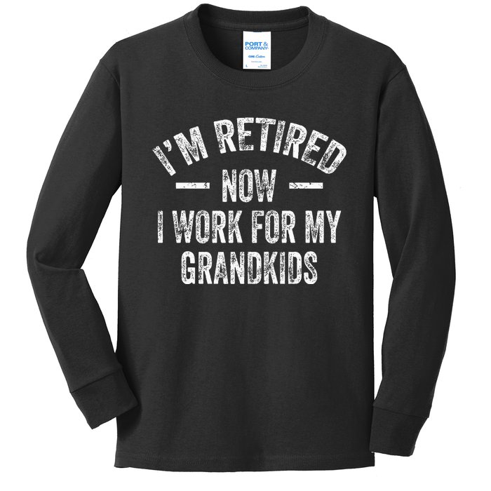 I’m Retired Now I Work For My Grand Kids Long Sleeve Shirt