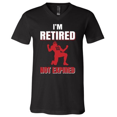 I'm Retired Not Expired V-Neck T-Shirt