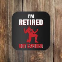 I'm Retired Not Expired Coaster