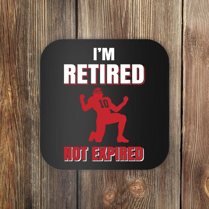 I'm Retired Not Expired Coaster