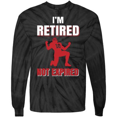 I'm Retired Not Expired Tie-Dye Long Sleeve Shirt