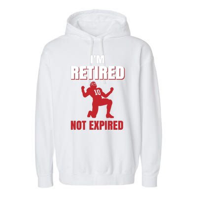 I'm Retired Not Expired Garment-Dyed Fleece Hoodie