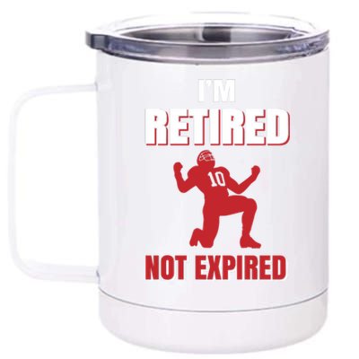 I'm Retired Not Expired 12 oz Stainless Steel Tumbler Cup